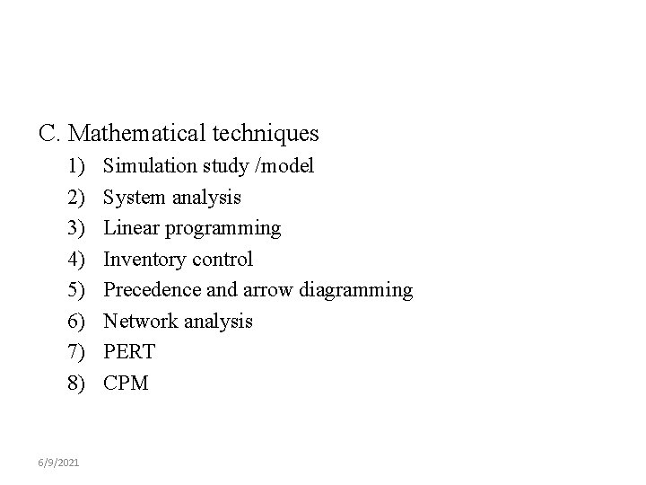 C. Mathematical techniques 1) 2) 3) 4) 5) 6) 7) 8) 6/9/2021 Simulation study