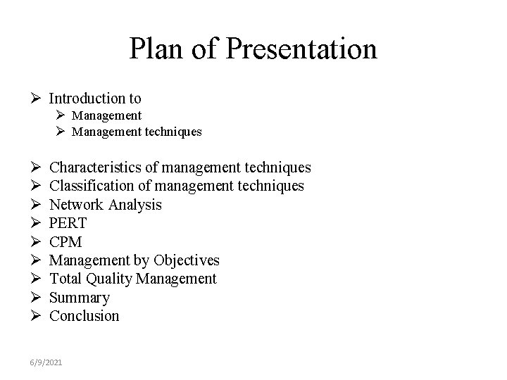 Plan of Presentation Ø Introduction to Ø Management techniques Ø Ø Ø Ø Ø