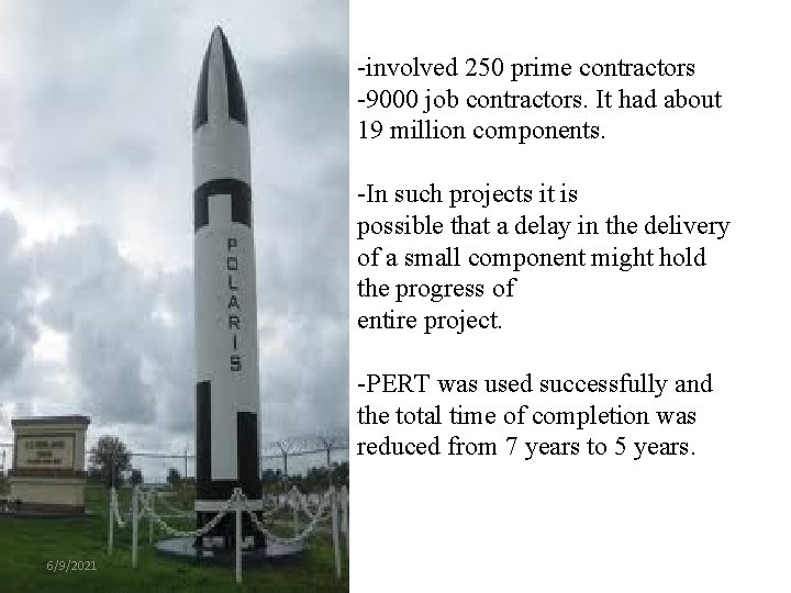 -involved 250 prime contractors -9000 job contractors. It had about 19 million components. -In