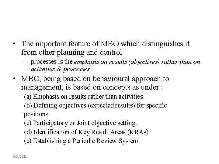  • The important feature of MBO which distinguishes it from other planning and