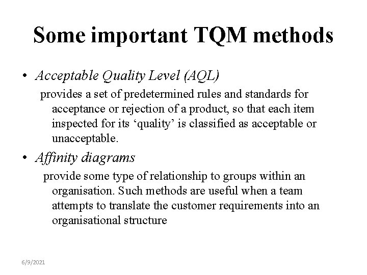 Some important TQM methods • Acceptable Quality Level (AQL) provides a set of predetermined