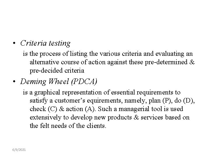  • Criteria testing is the process of listing the various criteria and evaluating