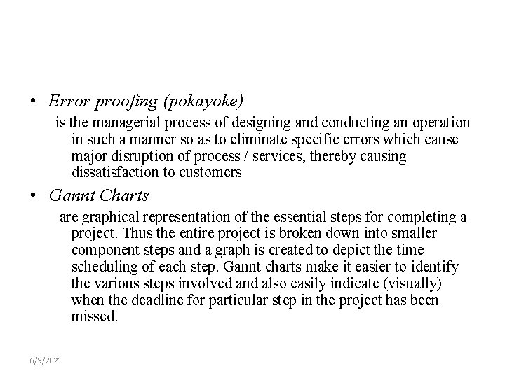  • Error proofing (pokayoke) is the managerial process of designing and conducting an
