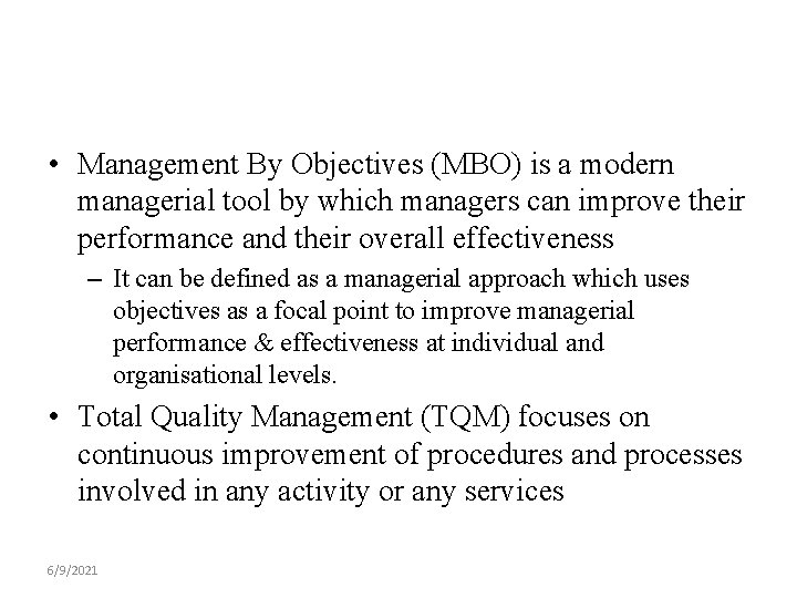  • Management By Objectives (MBO) is a modern managerial tool by which managers