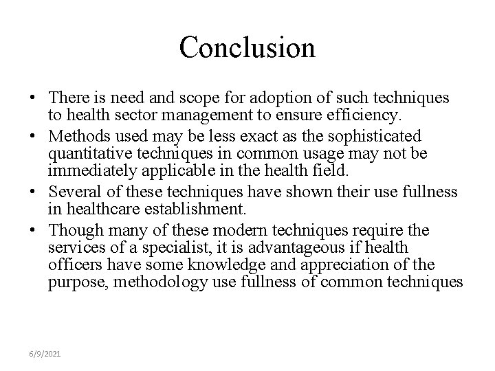 Conclusion • There is need and scope for adoption of such techniques to health