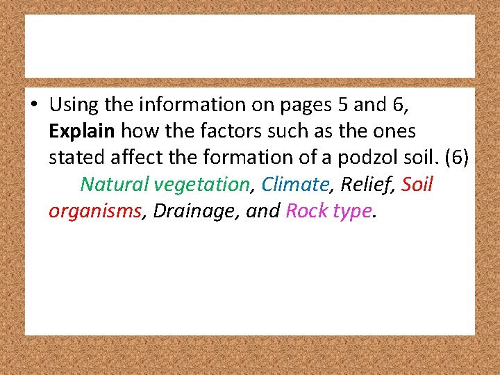  • Using the information on pages 5 and 6, Explain how the factors