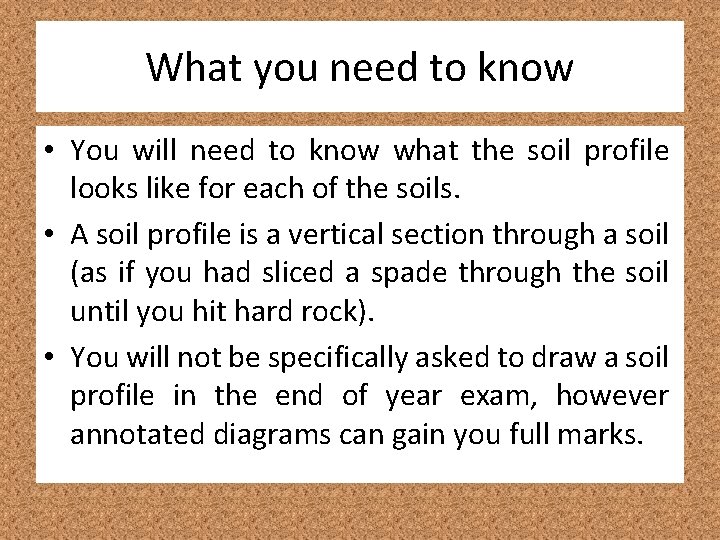 What you need to know • You will need to know what the soil