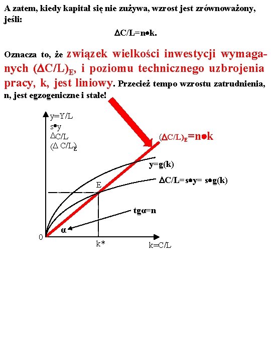 A zatem, kiedy kapitał się nie zużywa, wzrost jest zrównoważony, jeśli: C/L=n k. związek