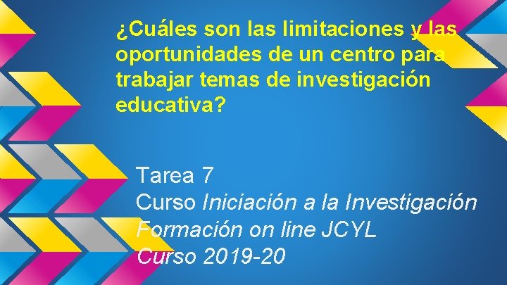 ¿Cuáles son las limitaciones y las oportunidades de un centro para trabajar temas de