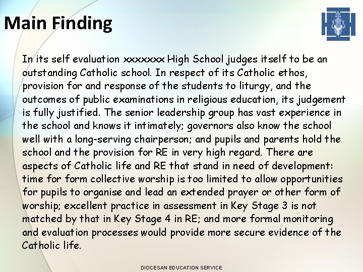 Main Finding In its self evaluation xxxxxxx High School judges itself to be an