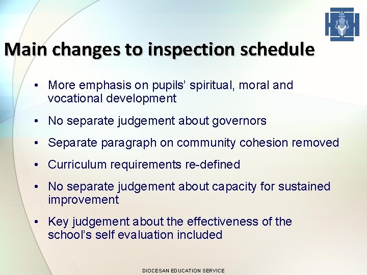 Main changes to inspection schedule • More emphasis on pupils’ spiritual, moral and vocational