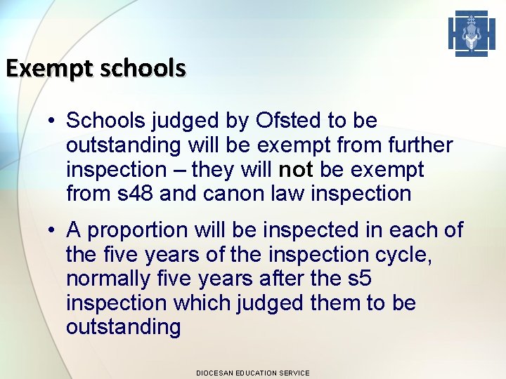 Exempt schools • Schools judged by Ofsted to be outstanding will be exempt from