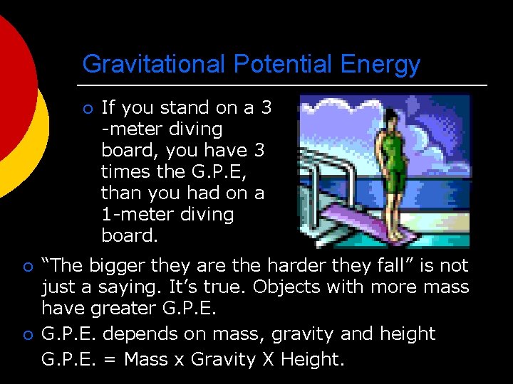 Gravitational Potential Energy ¡ ¡ ¡ If you stand on a 3 -meter diving