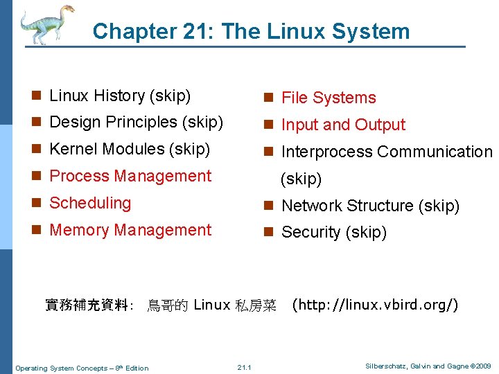 Chapter 21: The Linux System n Linux History (skip) n File Systems n Design