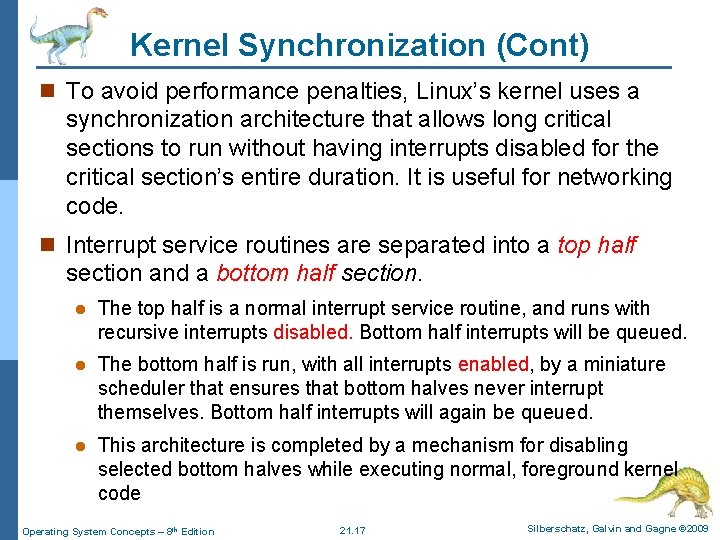 Kernel Synchronization (Cont) n To avoid performance penalties, Linux’s kernel uses a synchronization architecture