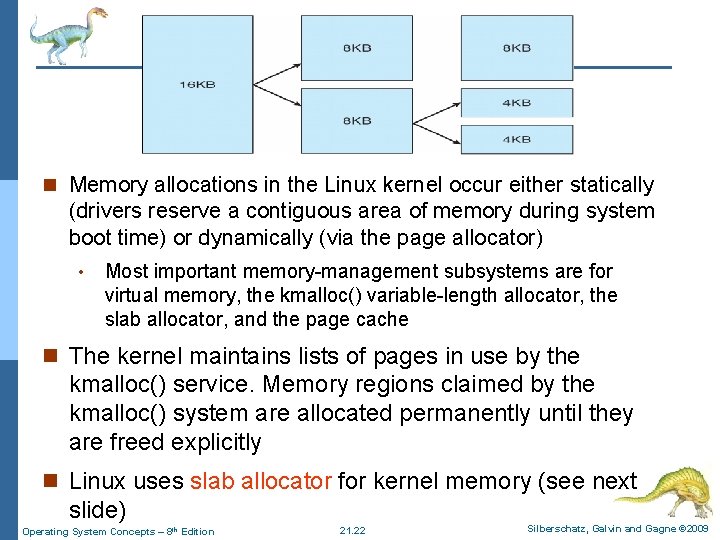 n Memory allocations in the Linux kernel occur either statically (drivers reserve a contiguous