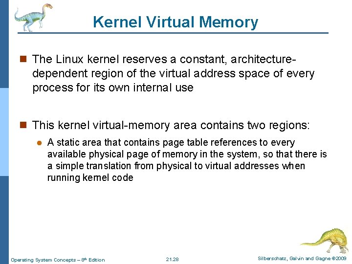 Kernel Virtual Memory n The Linux kernel reserves a constant, architecture- dependent region of