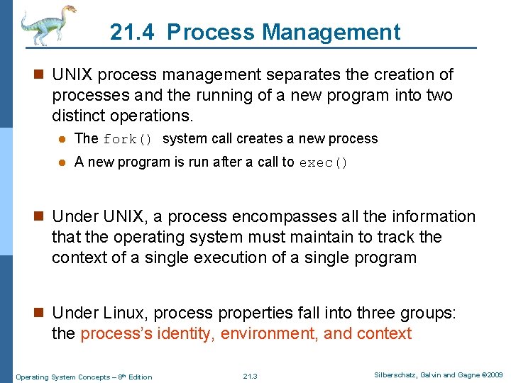 21. 4 Process Management n UNIX process management separates the creation of processes and