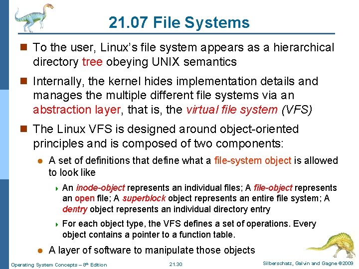 21. 07 File Systems n To the user, Linux’s file system appears as a