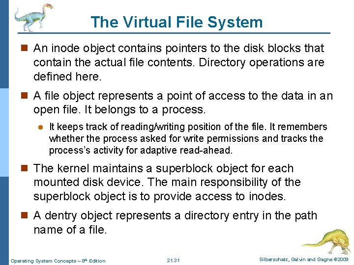 The Virtual File System n An inode object contains pointers to the disk blocks