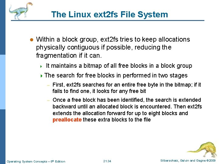 The Linux ext 2 fs File System l Within a block group, ext 2