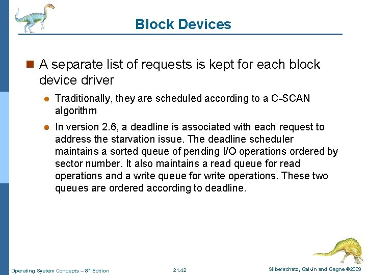 Block Devices n A separate list of requests is kept for each block device