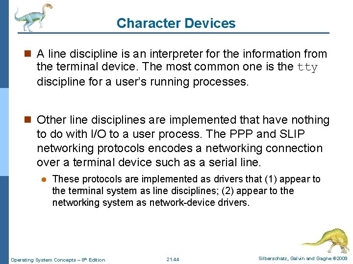 Character Devices n A line discipline is an interpreter for the information from the