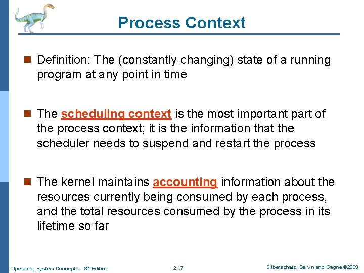 Process Context n Definition: The (constantly changing) state of a running program at any