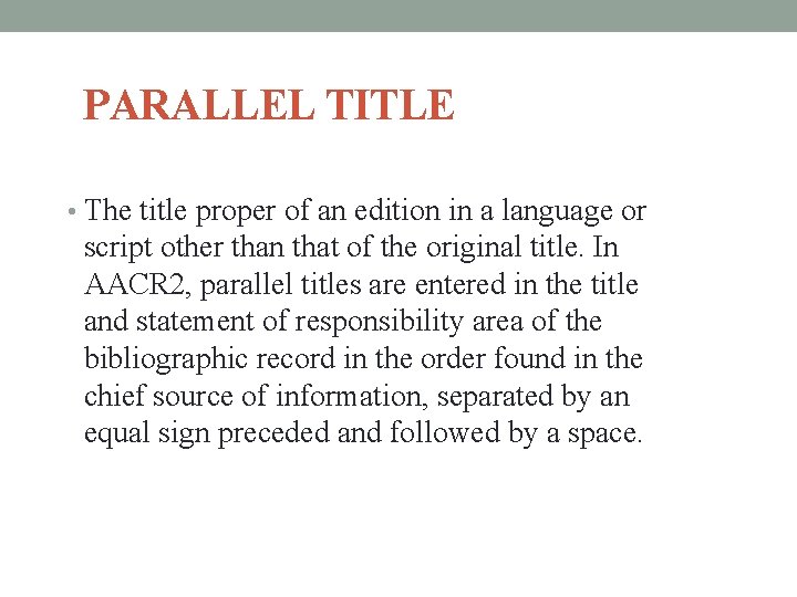 PARALLEL TITLE • The title proper of an edition in a language or script