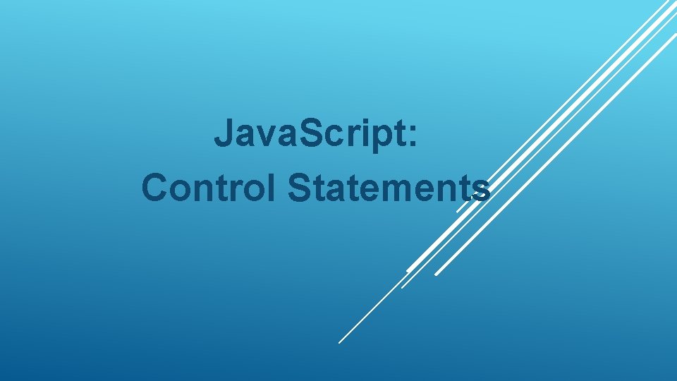 Java. Script: Control Statements 