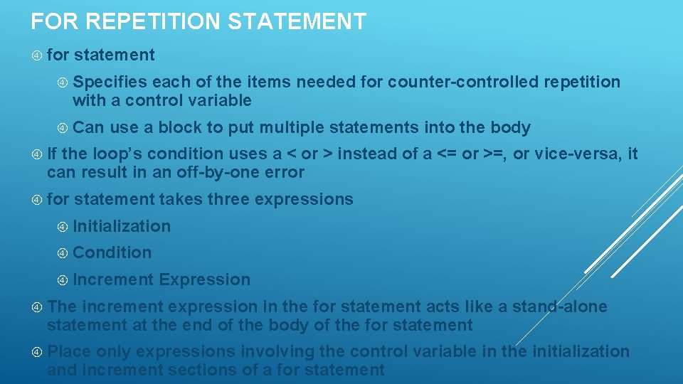 FOR REPETITION STATEMENT for statement Specifies each of the items needed for counter-controlled repetition