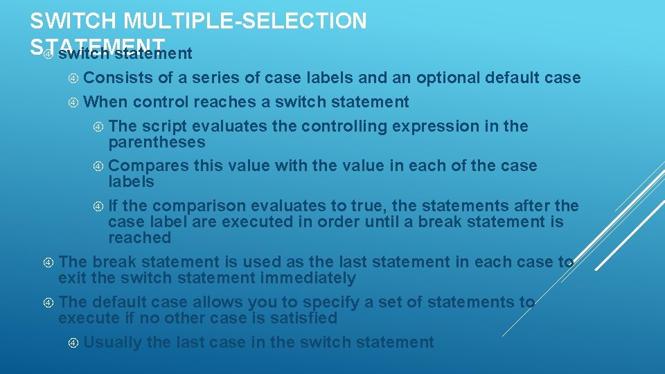 SWITCH MULTIPLE-SELECTION STATEMENT switch statement Consists of a series of case labels and an