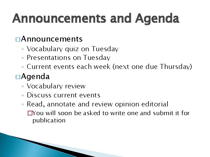 Announcements and Agenda � Announcements ◦ Vocabulary quiz on Tuesday ◦ Presentations on Tuesday
