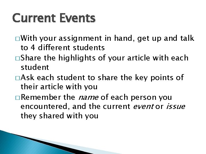 Current Events � With your assignment in hand, get up and talk to 4