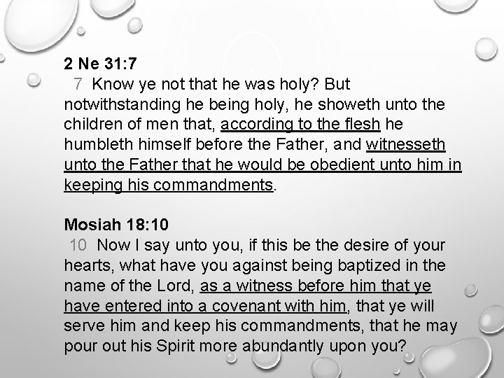 2 Ne 31: 7 7 Know ye not that he was holy? But notwithstanding