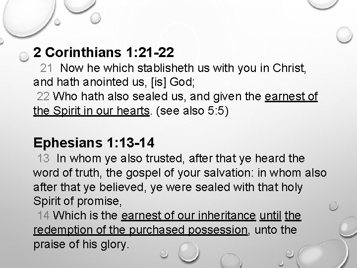 2 Corinthians 1: 21 -22 21 Now he which stablisheth us with you in