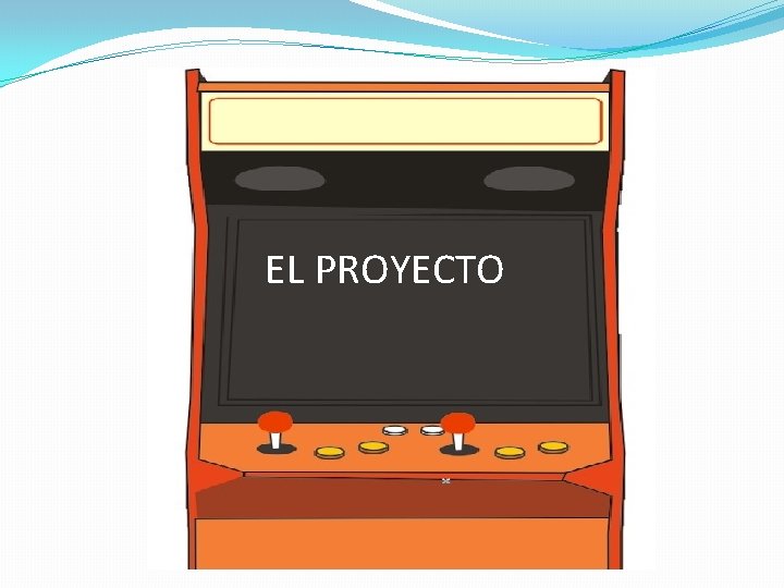 EL PROYECTO 