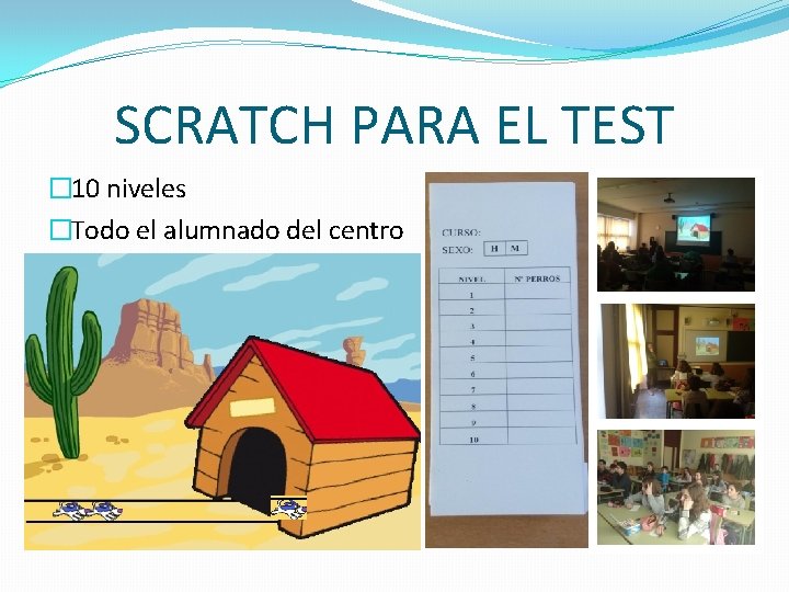 SCRATCH PARA EL TEST � 10 niveles �Todo el alumnado del centro 