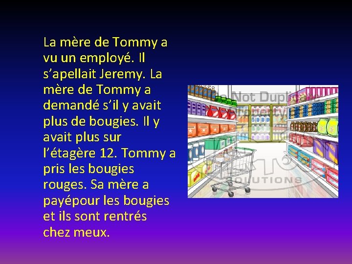 La mère de Tommy a vu un employé. Il s’apellait Jeremy. La mère de