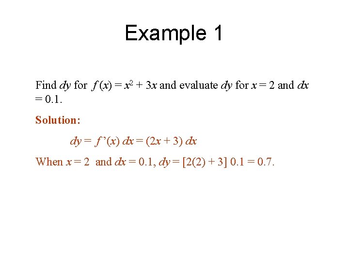 Example 1 Find dy for f (x) = x 2 + 3 x and