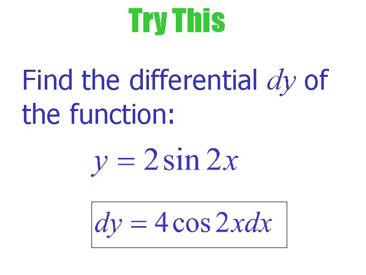 Try This Find the differential dy of the function: 