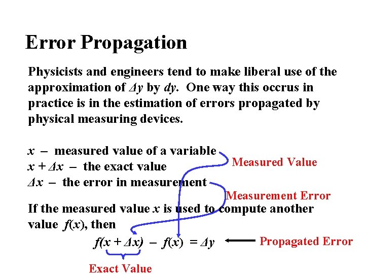 Error Propagation Physicists and engineers tend to make liberal use of the approximation of