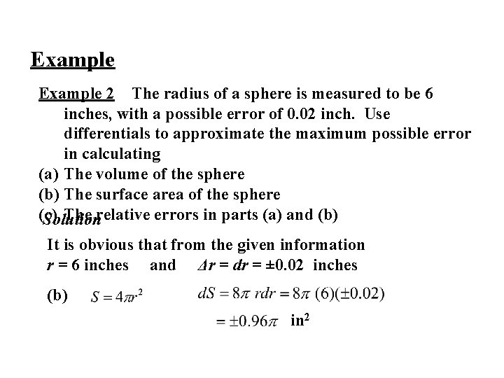Example 2 The radius of a sphere is measured to be 6 inches, with