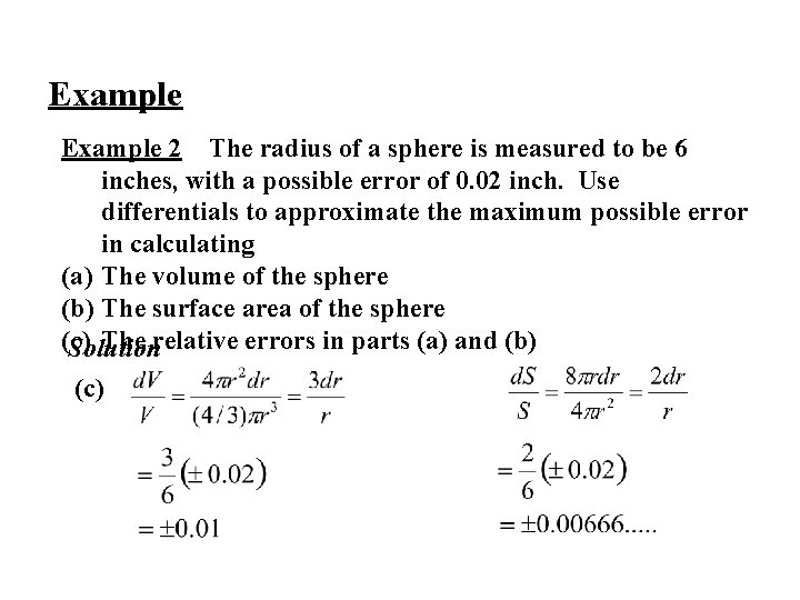 Example 2 The radius of a sphere is measured to be 6 inches, with