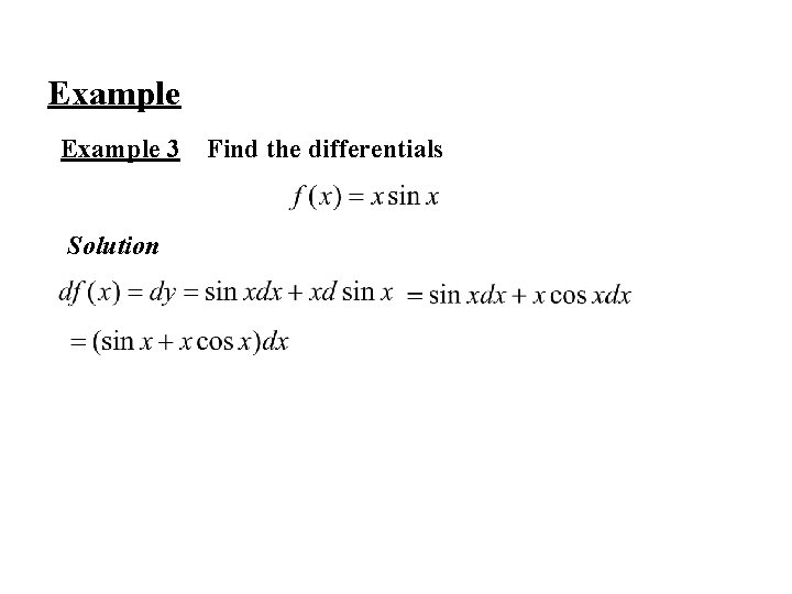 Example 3 Solution Find the differentials 