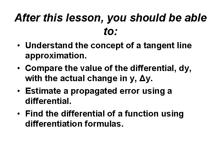 After this lesson, you should be able to: • Understand the concept of a