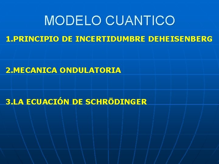 MODELO CUANTICO 1. P R I N C I P I O D E