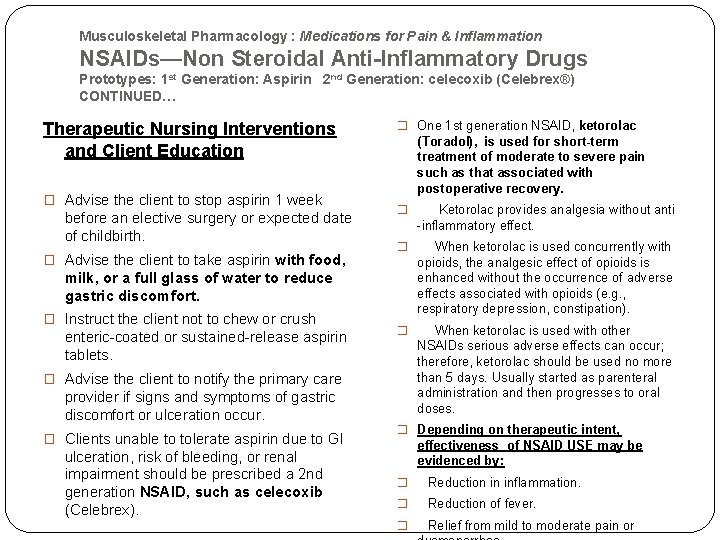 Musculoskeletal Pharmacology : Medications for Pain & Inflammation NSAIDs—Non Steroidal Anti-Inflammatory Drugs Prototypes: 1