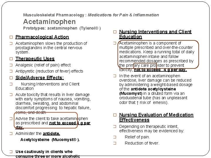 Musculoskeletal Pharmacology : Medications for Pain & Inflammation Acetaminophen Prototypes: acetaminophen (Tylenol® ) �