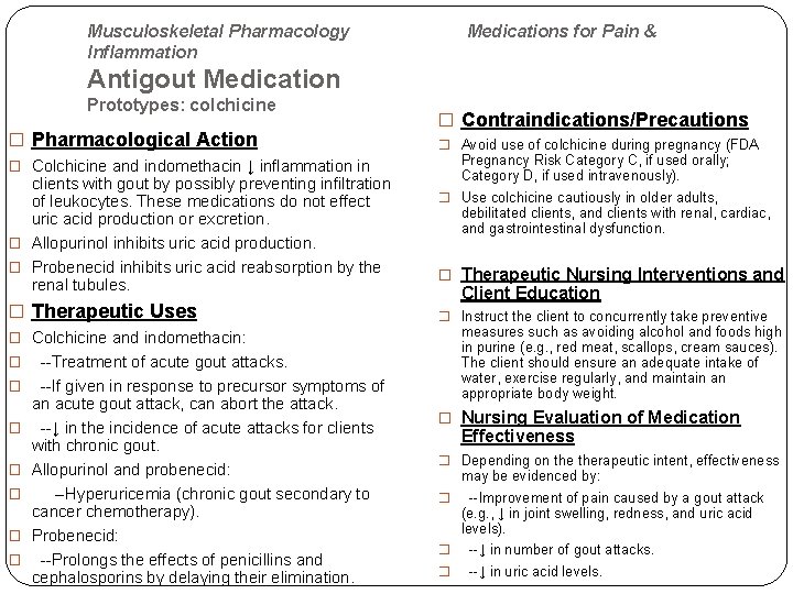 Musculoskeletal Pharmacology Inflammation Medications for Pain & Antigout Medication Prototypes: colchicine � Pharmacological Action
